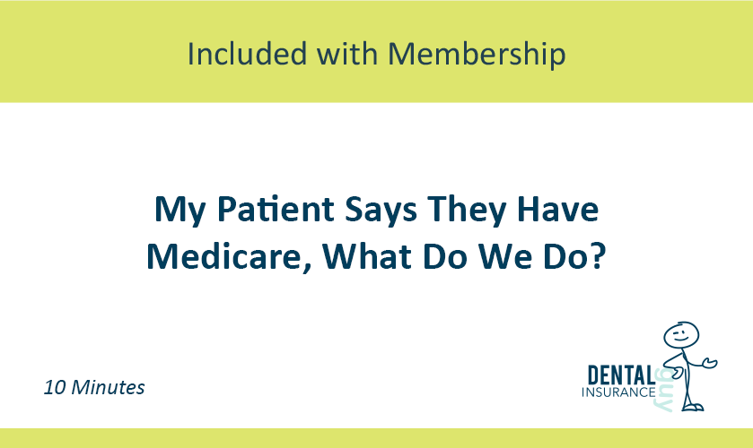 My Patient Says They Have Medicare, What Do We Do?