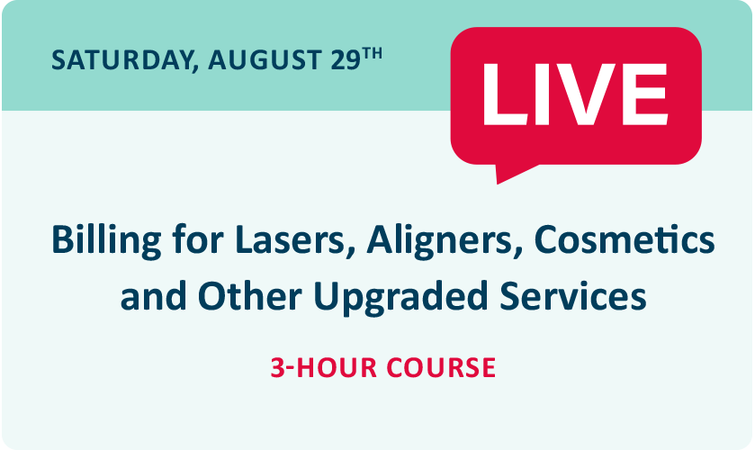 Billing for Lasers, Aligners, Cosmetics and Other Upgraded Services in Dentistry