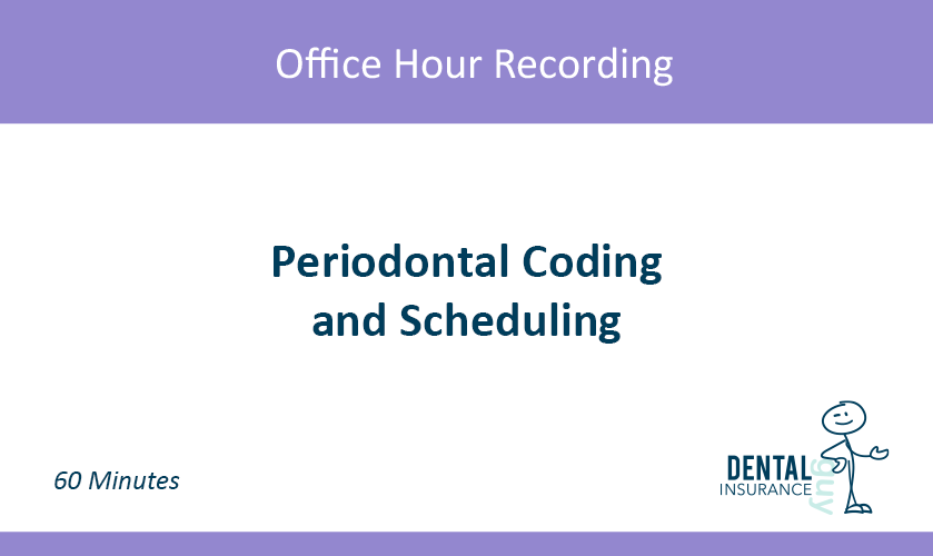 Periodontal Coding & Scheduling