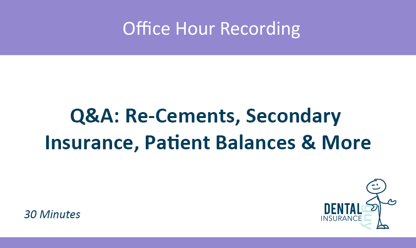 Q&A: Recements, Secondary Insurance, Patient Balances & More