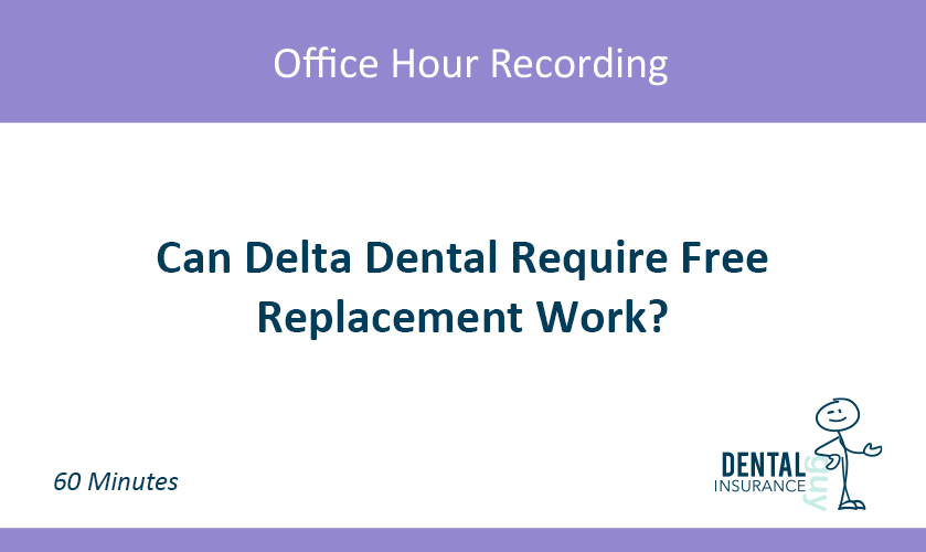 Can Delta Dental Require Free Replacement Work?